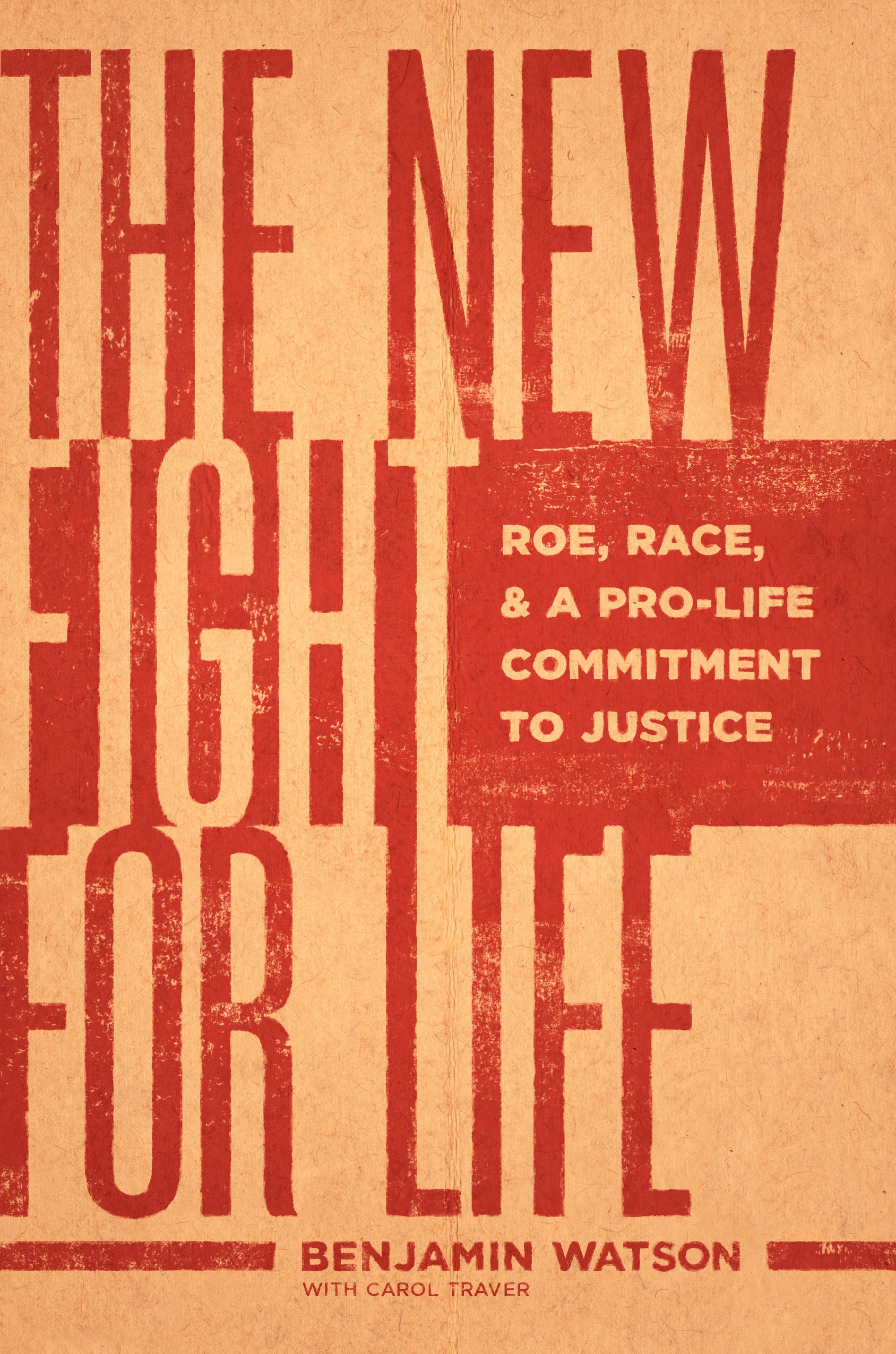 The New Fight For Life: Roe, Race, and a Pro-Life Commitment to Justice