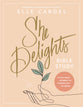 She Delights (Bible Study): A Five-Week Journey to Finding Joy in Christ