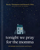 Tonight We Pray For the Momma: 100 Midnight Mom Devotions and Prayers