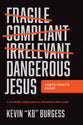 Dangerous Jesus (Participant's Guide)