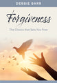 Forgiveness: The Choice That Sets You Free (Hope & Healing Series)