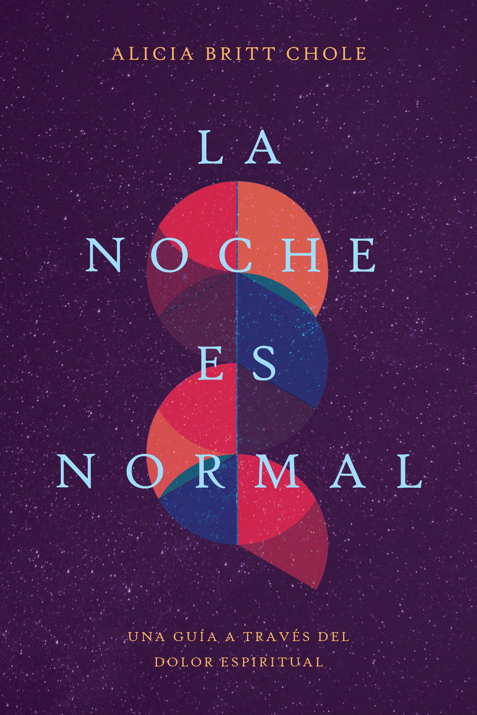 La Noche es Normal: Una guía a través del dolor espiritual (Spanish Edition)
