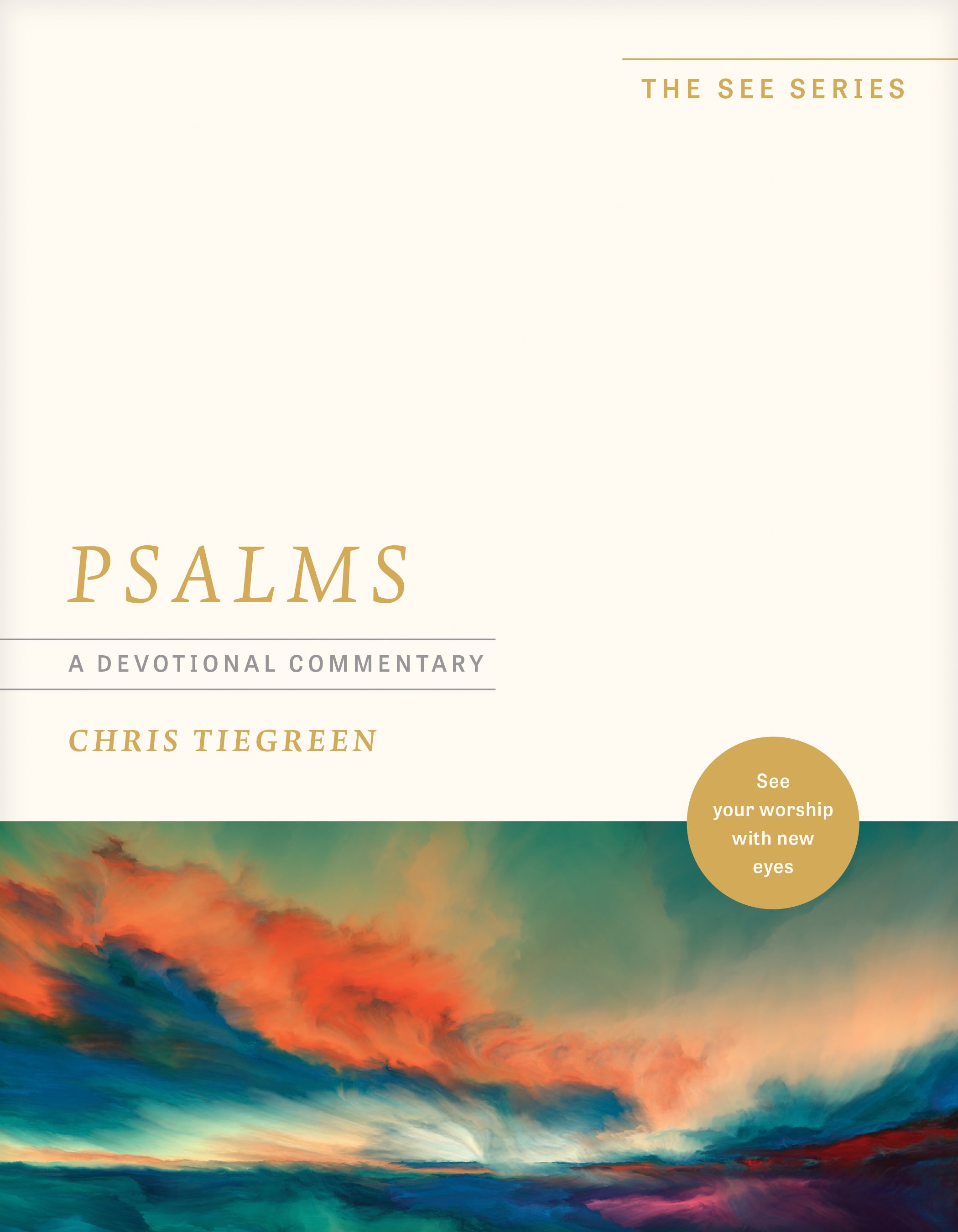 Psalms: A Devotional Commentary: See Your Worship with New Eyes (The See Series)