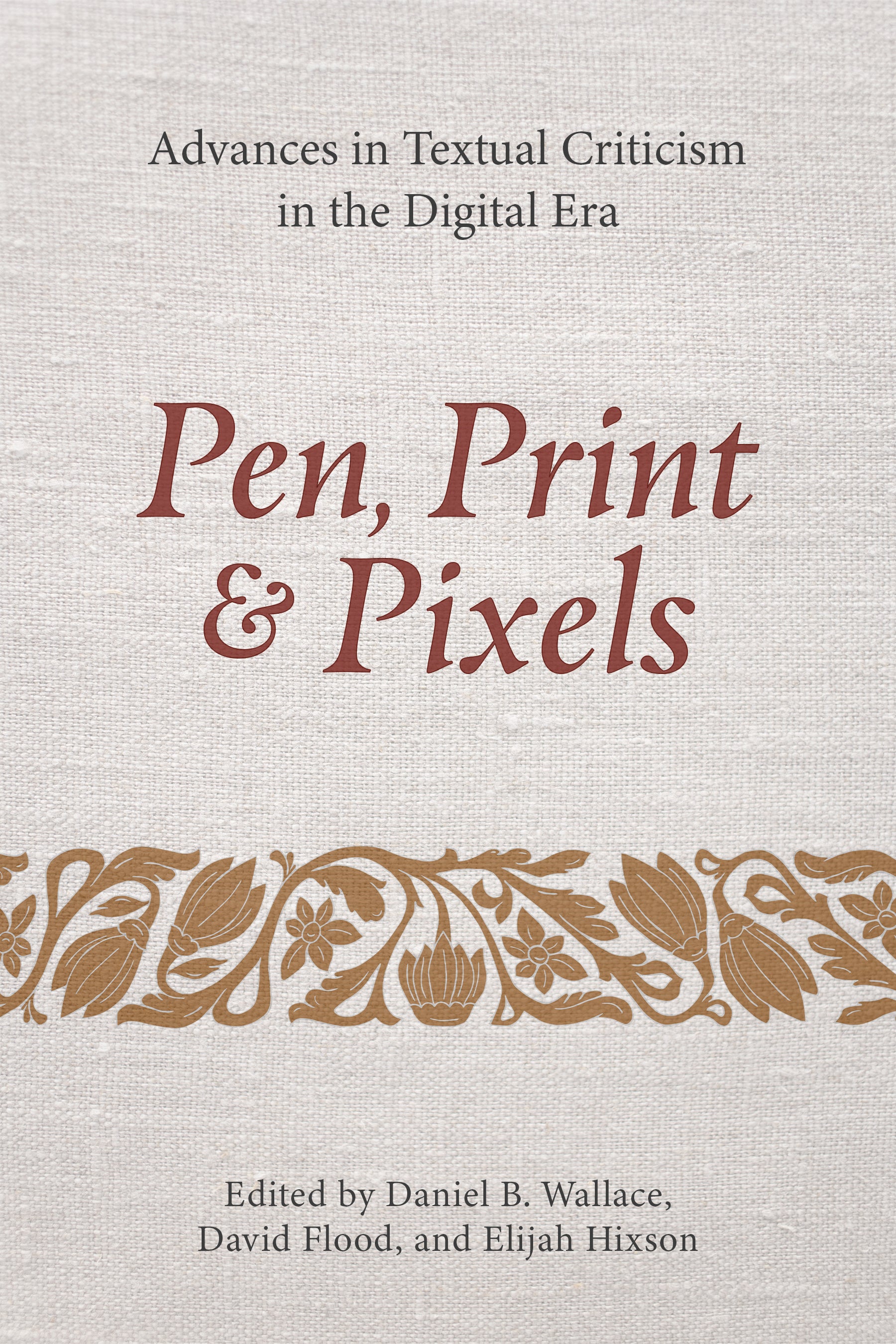 Pen, Print, and Pixels: Advances in Textual Criticism in the Digital Era
