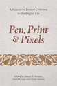 Pen, Print, and Pixels: Advances in Textual Criticism in the Digital Era