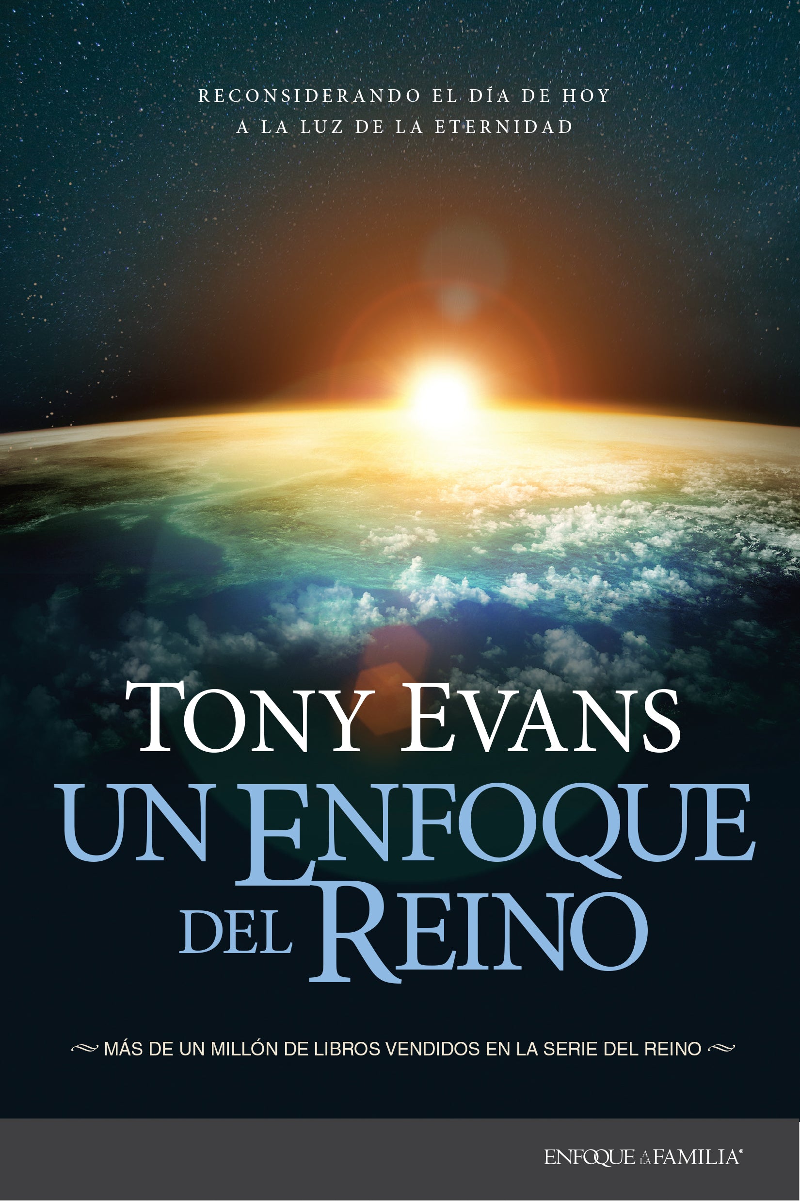 Un Enfoque del Reino: Reconsiderando el día de hoy a la luz de la eternidad (Spanish Edition))