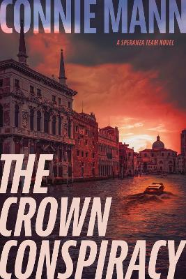 The Crown Conspiracy (#01 of Speranza Team Series)