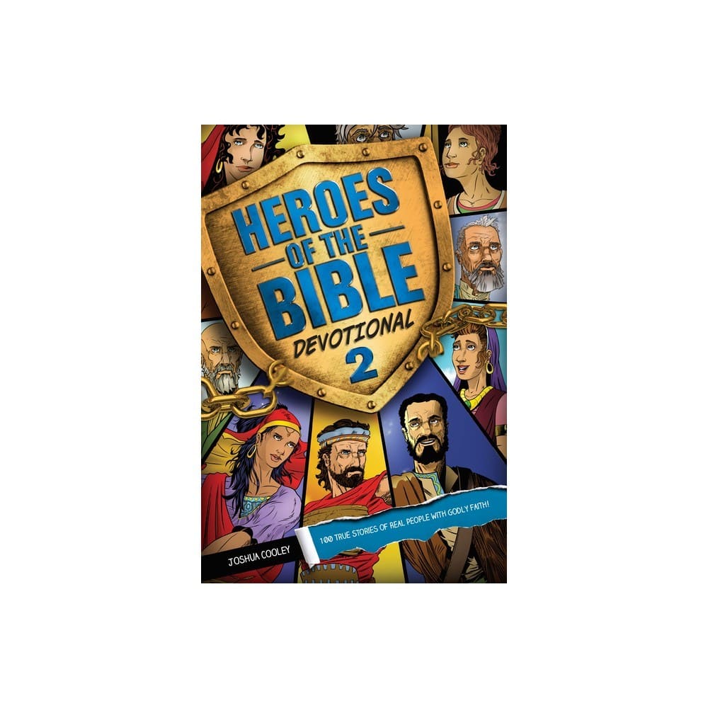 Heroes of the Bible Devotional 2: 100 True Stories of Real People with Godly Faith!