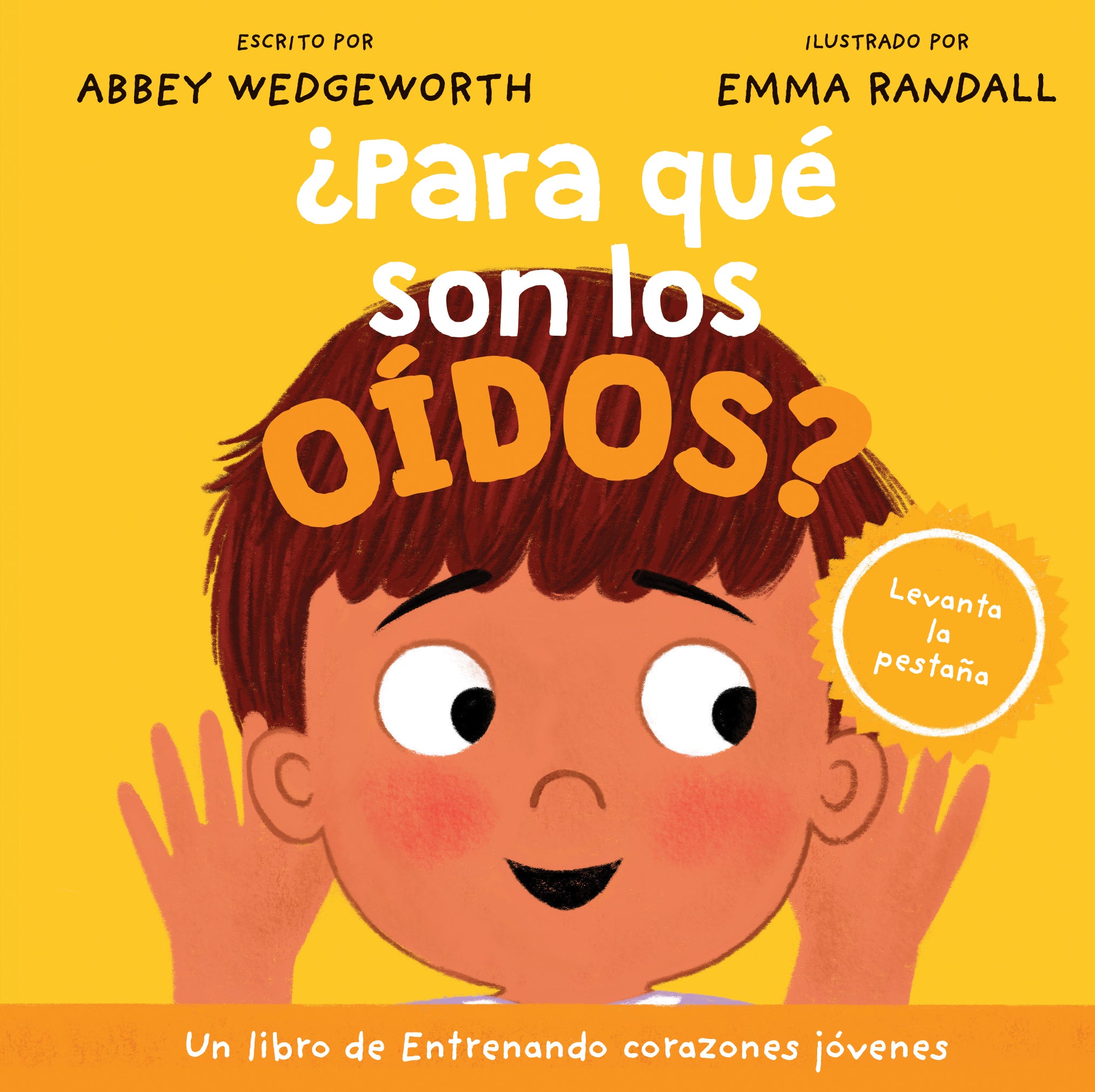 ¿Para qué son los oídos? (What Are Ears For?, Spanish Edition, Training Young Hearts Series)