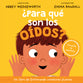 ¿Para qué son los oídos? (What Are Ears For?, Spanish Edition, Training Young Hearts Series)