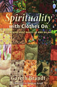Spirituality With Clothes on: Examining What Makes Us Who We Are