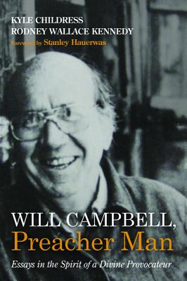 Will Campbell, Preacher Man: Essays in the Spirit of a Divine Provocateur
