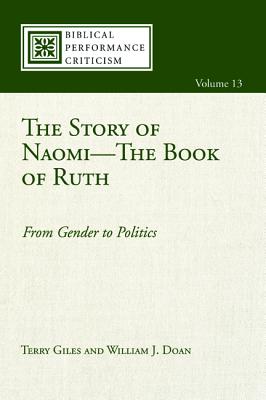 The Story of Naomi-The Book of Ruth (Biblical Performance Criticism Series)