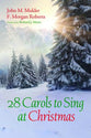 28 Carols to Sing At Christmas