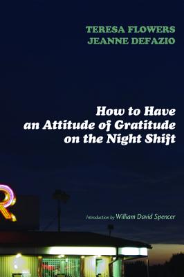 How to Have An Attitude of Gratitude on the Night Shift