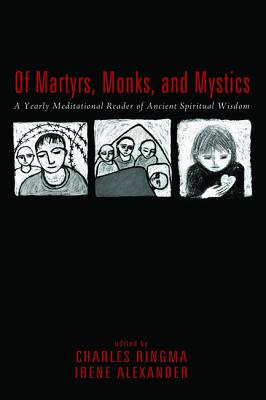 Of Martyrs, Monks, and Mystics