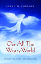 O'er All the Weary World: Stories For Advent and Christmas