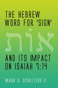 Hebrew Word For 'Sign' and Its Impact on Isaiah 7: The 14