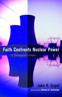 Faith Confronts Nuclear Power: A Theological Critique