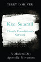 Ken Sumrall and Church Foundational Network: A Modern-Day Apostolic Movement
