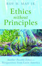 Ethics Without Principles: Another Possible Ethics--Perspectives From Latin America