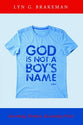 God is Not a Boy's Name: Becoming Woman, Becoming Priest