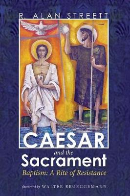 Caesar and the Sacrament: Baptism - a Rite of Resistance