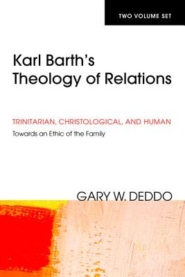 Karl Barth's Theology of Relations (2 Vol. Set)