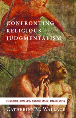 Confronting Religious Judgmentalism (#04 in Confronting Fundamentalism Series)