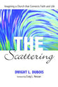 The Scattering: Imagining a Church That Connects Faith and Life