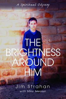 The Brightness Around Him