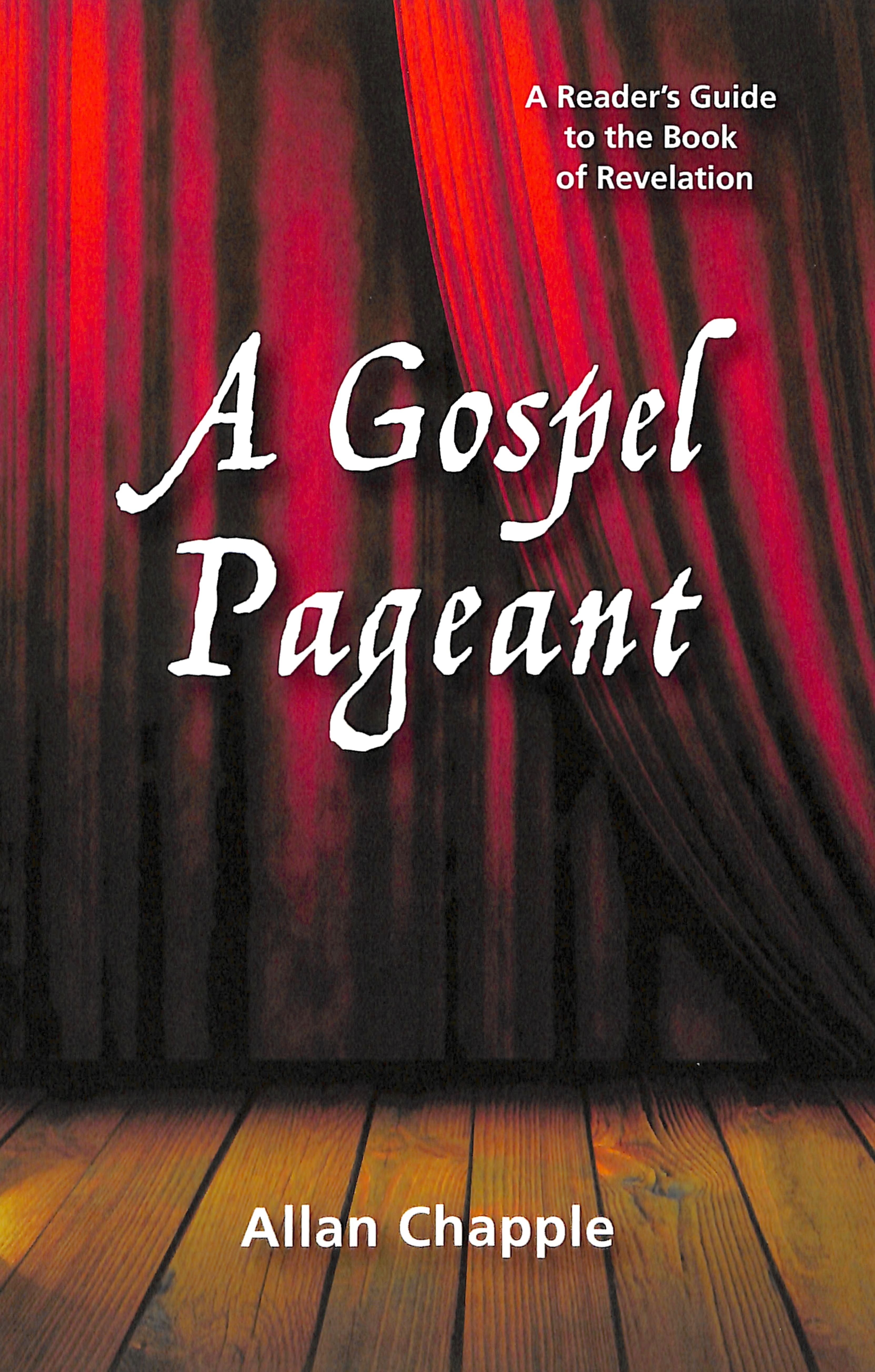 A Gospel Pageant: A Reader's Guide to the Book of Revelation