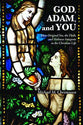 God, Adam, and You: How Original Sin, the Flesh, and Holiness Integrate in the Christian Life