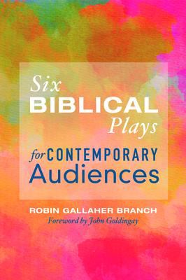 Six Biblical Plays For Contemporary Audiences