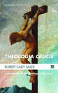 Theologia Crucis: A Companion to the Theology of the Cross