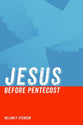 Jesus Before Pentecost