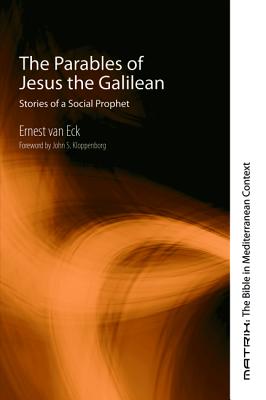 The Parables of Jesus the Galilean: Stories of a Social Prophet