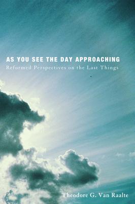 As You See the Day Approaching