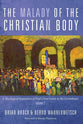 The Malady of the Christian Body: A Theological Exposition of Paul's First Letter to the Corinthians (Vol 1)