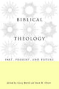 Biblical Theology: Past, Present, and Future