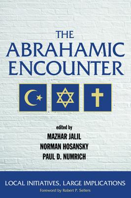 The Abrahamic Encounter: Local Initiatives, Large Implications