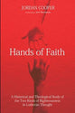 Hands of Faith: A Historical and Theological Study of the Two Kinds of Righteousness in Lutheran Thought