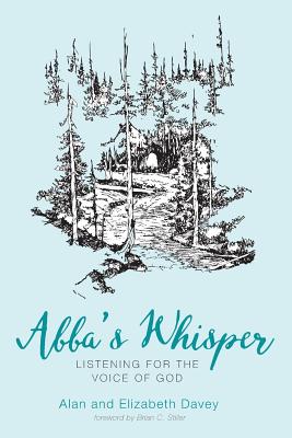 Abba's Whisper: Listening For the Voice of God
