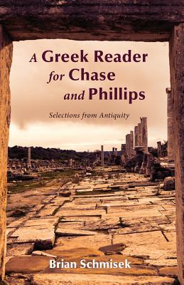 A Greek Reader For Chase and Phillips: Selections From Antiquity