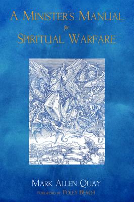 A Minister's Manual For Spiritual Warfare