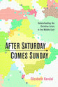 After Saturday Comes Sunday: Understanding the Christian Crisis in the Middle East