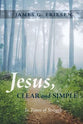 Jesus, Clear and Simple: In Times of Struggle