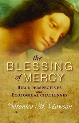 The Blessing of Mercy: Biblical Perspectives and Ecological Challenges