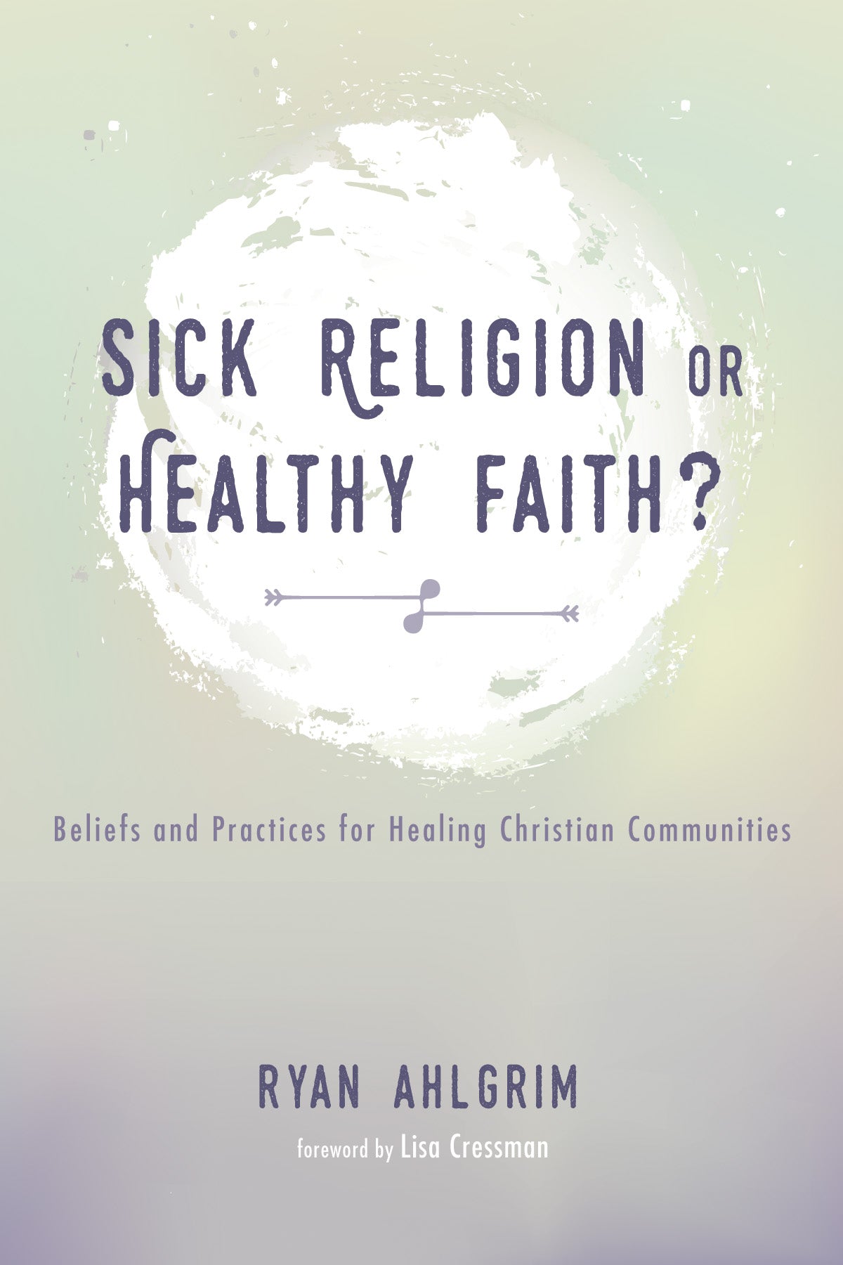 Sick Religion Or Healthy Faith?