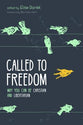 Called to Freedom: Why You Can Be Christian and Libertarian